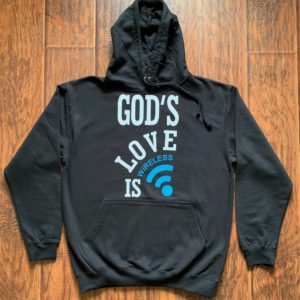 Gods Love is Wireless Hoodie